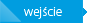 wejście